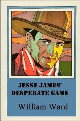 Cover of Jesse James' Desperate Game