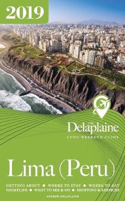 Book cover for Lima (Peru) - The Delaplaine 2019 Long Weekend Guide
