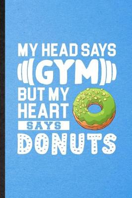 Book cover for My Head Says Gym but My Heart Says Donuts