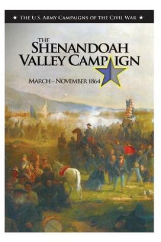 Cover of The Shenandoah Valley Campaign March-November 1864