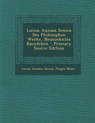 Book cover for Lucius Annaus Seneca Des Philosophen Werke, Neunzehntes Baendchen