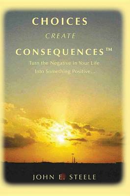 Cover of Choices Create Consequences
