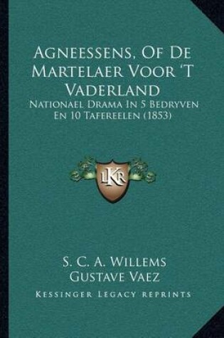 Cover of Agneessens, of de Martelaer Voor 't Vaderland