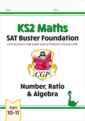 Book cover for KS2 Maths SAT Buster Foundation: Number, Ratio & Algebra (for the 2025 tests)