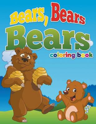Book cover for Bears, Bears, Bears Coloring Book