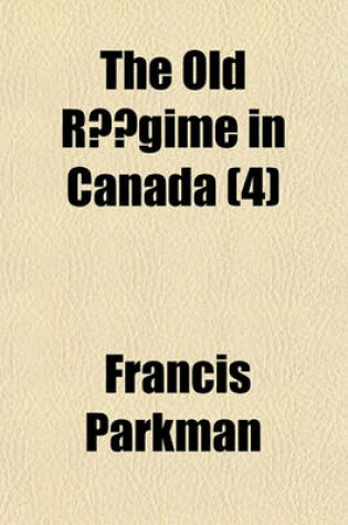 Cover of The Old Rgime in Canada (4)