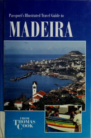 Book cover for Passport's Illustrated Travel Guide to Madeira