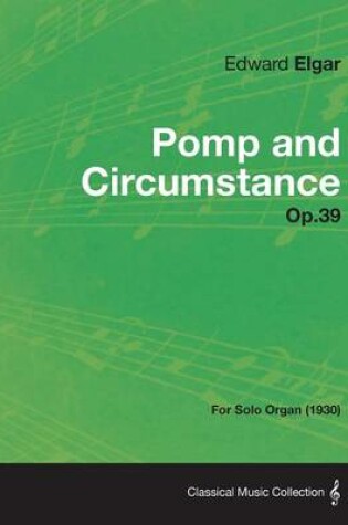 Cover of Pomp and Circumstance Op.39 - For Solo Organ (1930)