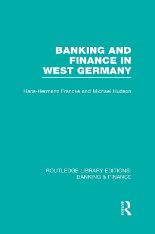 Cover of Banking and Finance in West Germany (RLE Banking & Finance)