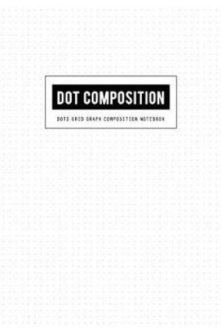 Cover of Dots Grid Graph Composition Notebook