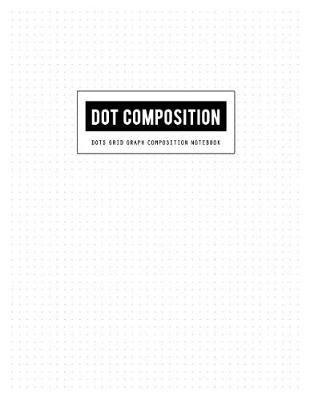 Book cover for Dots Grid Graph Composition Notebook