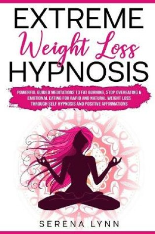 Cover of Extreme Weight Loss Hypnosis