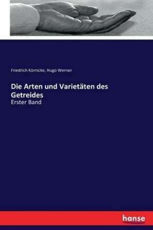 Cover of Die Arten und Varietäten des Getreides