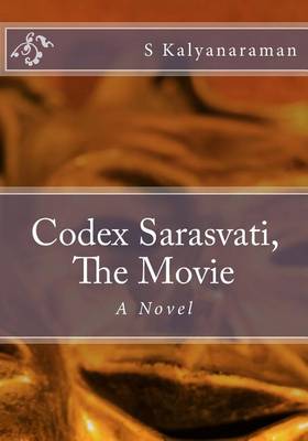 Book cover for Codex Sarasvati, The Movie