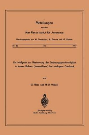 Cover of Ein Messgerat Zur Bestimmung Der Stroemungsgeschwindigkeit in Kurzen Rohren ( Ionenzahlern ) Bei Niedrigem Gasdruck