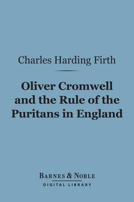 Book cover for Oliver Cromwell and the Rule of the Puritans in England (Barnes & Noble Digital Library)