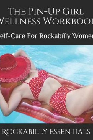 Cover of The Pin-Up Girl Wellness Workbook