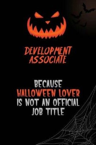 Cover of Development Associate Because Halloween Lover Is Not An Official Job Title