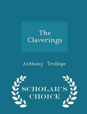 Book cover for The Claverings - Scholar's Choice Edition