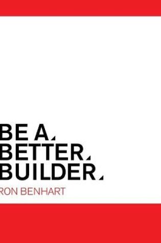 Cover of Be a Better Builder