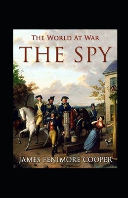 Book cover for The Spy (An episode of the War of Independence) annotated