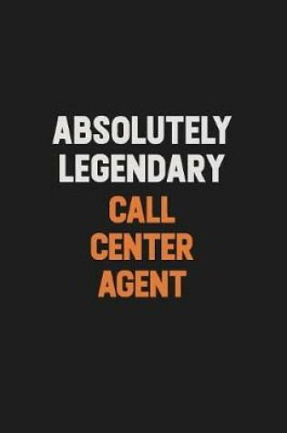 Cover of Absolutely Legendary Call Center Agent