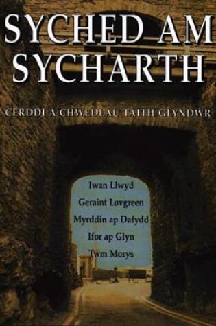 Cover of Syched am Sycharth - Cerddi a Chwedlau Taith Glyndwr