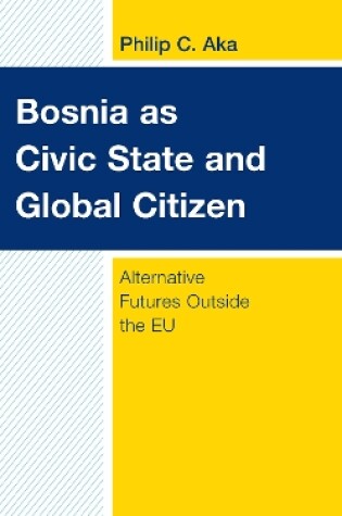 Cover of Bosnia as Civic State and Global Citizen