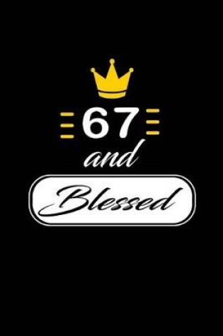 Cover of 67 and Blessed