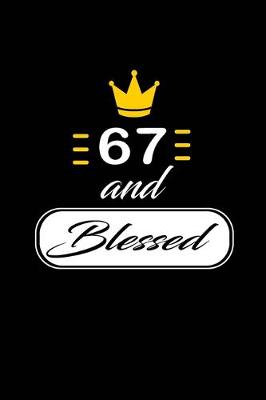 Book cover for 67 and Blessed