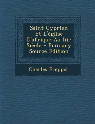 Book cover for Saint Cyprien Et L'Eglise D'Afrique Au Iiie Siecle