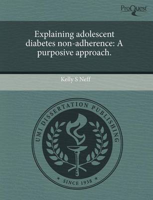 Book cover for Explaining Adolescent Diabetes Non-Adherence: A Purposive Approach