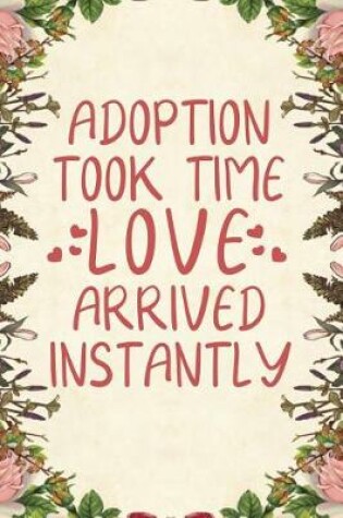 Cover of Adoption Took Time Love Arrived Instantly