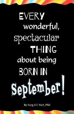 Book cover for Every Wonderful, Spectacular Thing About Being Born in September!