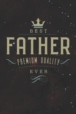 Book cover for Best Father Premium Quality Ever