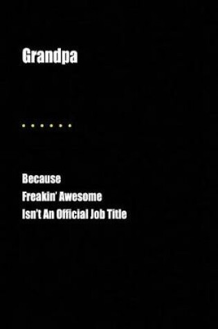 Cover of Grandpa Because Freakin' Awesome Isn't an Official Job Title