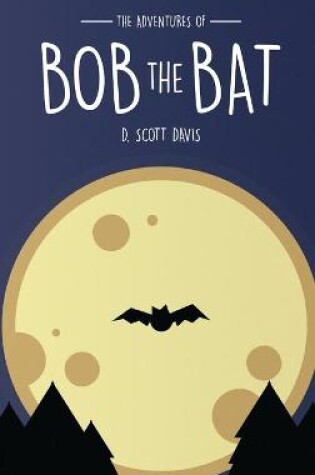 Cover of The Adventures Of Bob The Bat