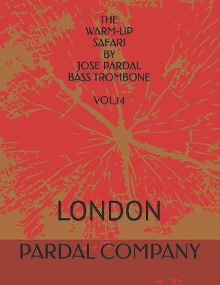 Book cover for The Warm-Up Safari by Jose Pardal Bass Trombone Vol,14