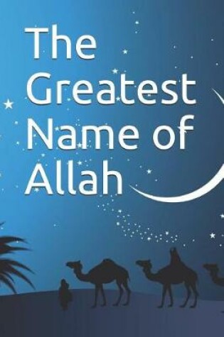 Cover of The Greatest Name of Allah