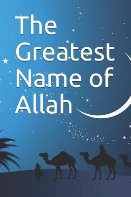 Book cover for The Greatest Name of Allah