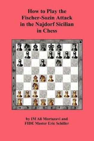 Cover of How to Play the Fischer-Sozin Attack in the Najdorf Sicilian in Chess