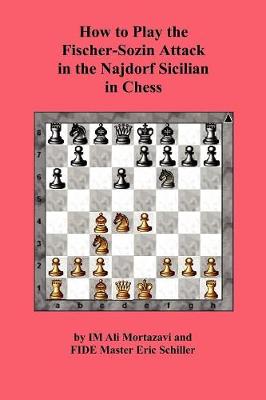 Book cover for How to Play the Fischer-Sozin Attack in the Najdorf Sicilian in Chess