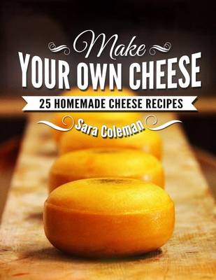 Book cover for Make Your Own Cheese