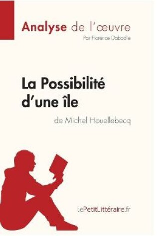 Cover of La Possibilité d'une île de Michel Houellebecq (Analyse de l'oeuvre)