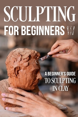 Cover of Sculpting for Beginners