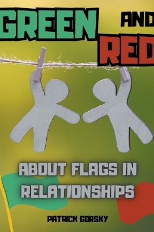 Cover of Green and Red - About Flags in Relationships