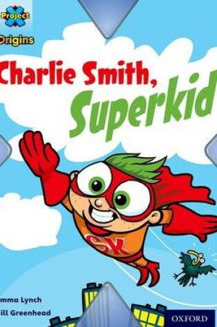 Cover of Green Book Band, Oxford Level 5: Flight: Charlie Smith, Superkid