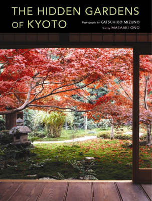 Cover of Hidden Gardens Of Kyoto