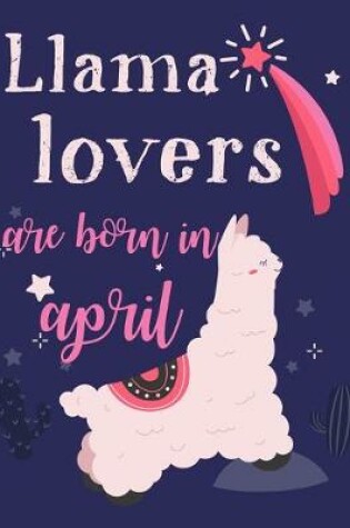 Cover of Llama Lovers Are Born In April