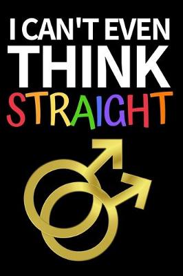 Book cover for I Can't Even Think Straight
